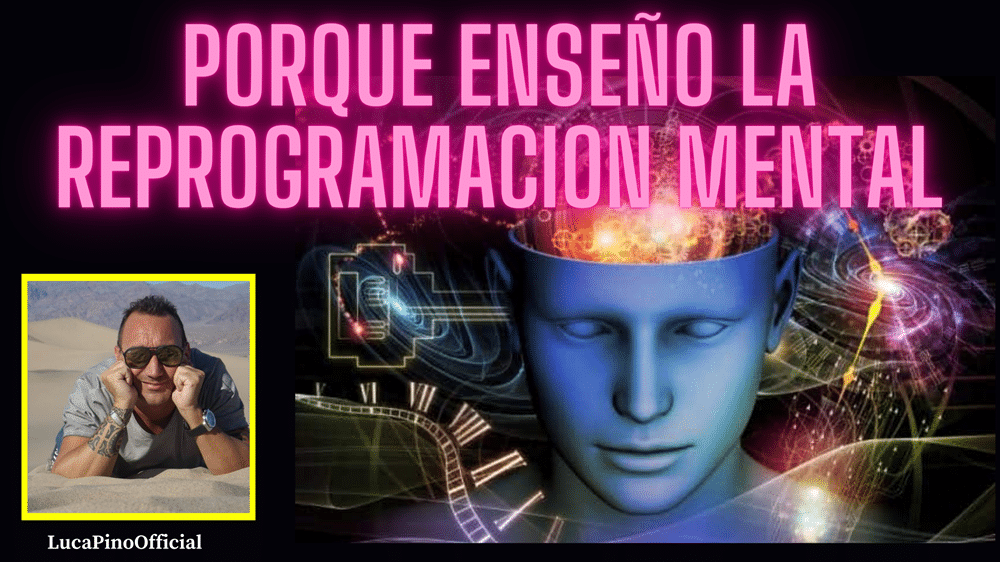 Porque enseño la reprogramacion mental